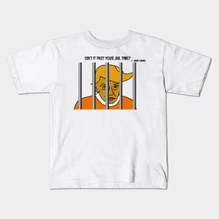 Isn't it past your jail time? Kids T-Shirt